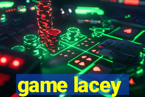 game lacey